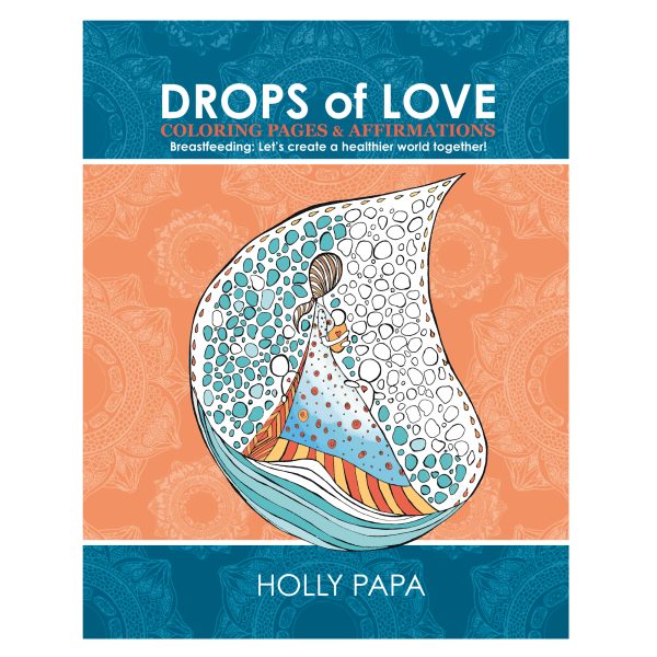 Cover of Drops of Love Coloring Book Orange & Teal color with woman in droplet partially colored.